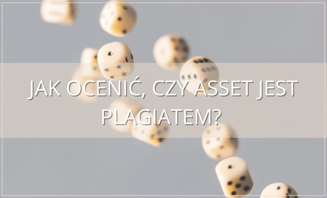 Jak ocenić, czy asset to plagiat